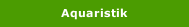 Aquaristik